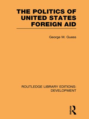 cover image of The Politics of United States Foreign Aid